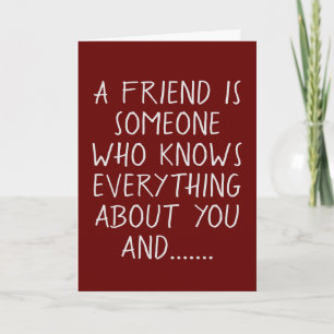 BIRTHDAY WISHES TO THE FRIEND WHO KNOW ME CARD