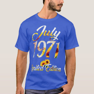 Birthday Women girl Sunflower July 1971 Limited Ed T-Shirt