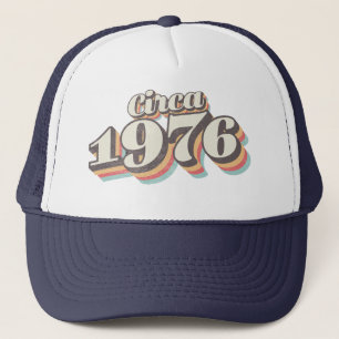 Birthday Year - Circa 1976 Trucker Hat