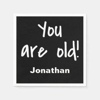 Birthday You Are Old Saying Black Name Personalize Napkin