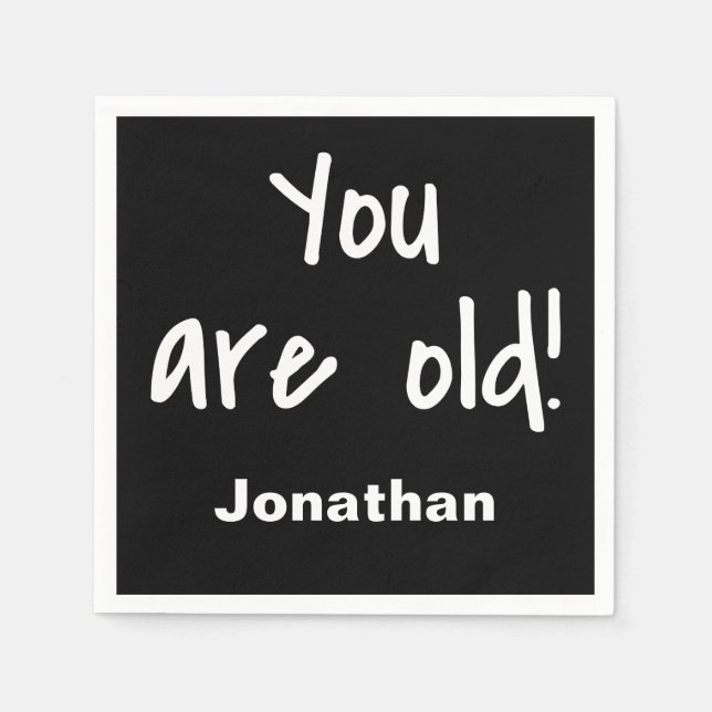 Birthday You Are Old Saying Black Name Personalize Napkin (Front)