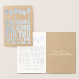Birthdays Are Good For You Funny Birthday Silver Foil Card