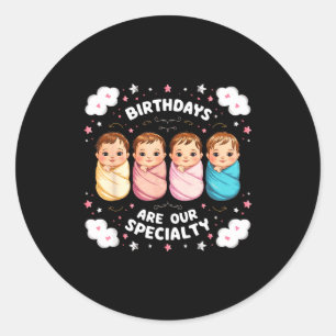 Birthdays Are Our Specialty Funny Labor And Delive Classic Round Sticker