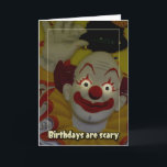 Birthdays Are Scary Card<br><div class="desc">clowns don't bother me though... </div>