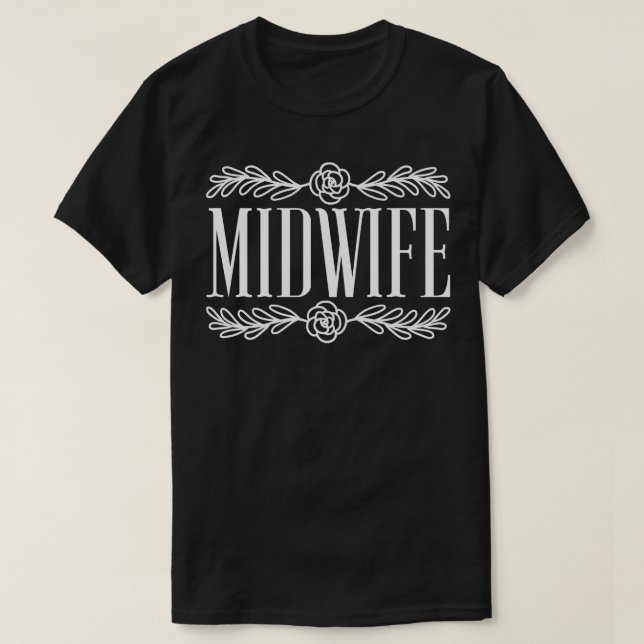Birthing Support Midwifery Doula Midwife T-Shirt (Design Front)