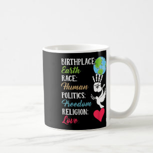 Birthplace Earth Race Human Peace Freedom Shirt  Coffee Mug