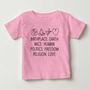 Birthplace Earth Race Human Politics Freedom Love Baby T-Shirt
