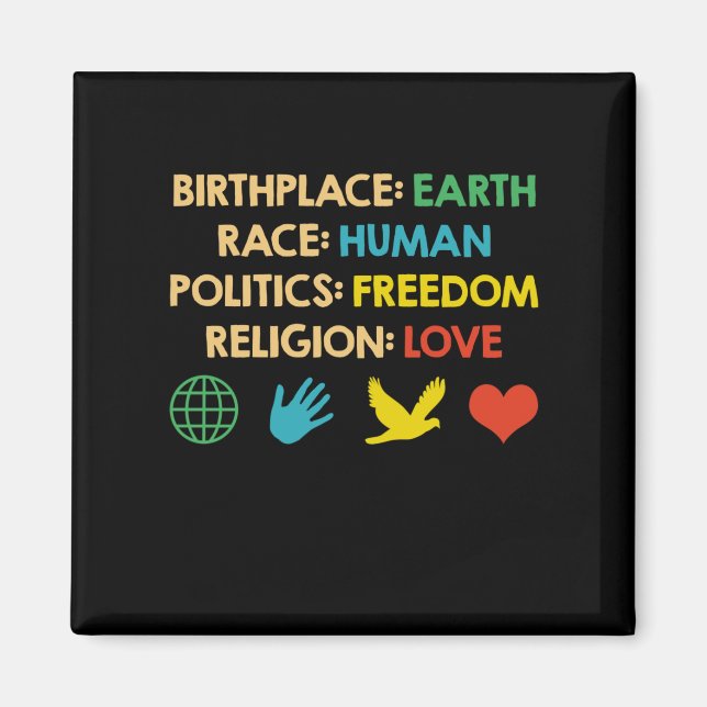 Birthplace Earth Race Human Politics Freedom Magnet (Front)