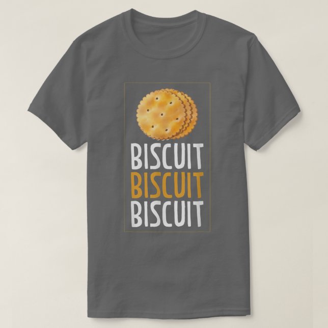 Biscuit Biscuit Biscuit Baking Biscuits 692 T-Shirt (Design Front)