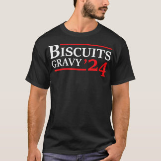 Biscuits Gravy 2024 - Presidential Election Food T-Shirt