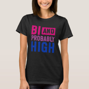 Bisexual Bi Pride Flag Colours Bi and Probably Hig T-Shirt