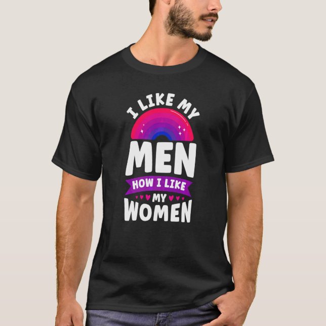 Bisexual Bi Pride Flag I Like My Men How I Like My T-Shirt (Front)