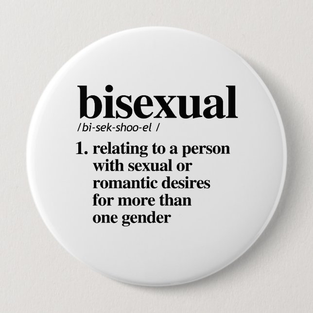 Bisexual Definition - Defined LGBTQ Terms - 4 Inch Round Button (Front)