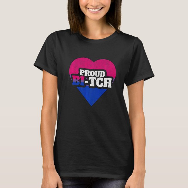 Bisexual Pride Lgbt Proud Bi Tch Queer Nonbinary T-Shirt (Front)