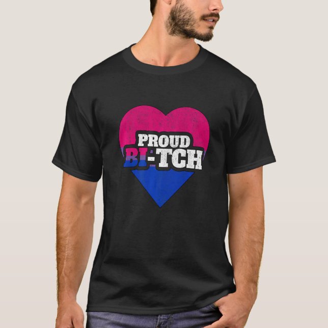 Bisexual Pride Lgbt Proud Bi Tch Queer Nonbinary T-Shirt (Front)