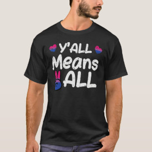 Bisexual Y all Bi Pride Flag Lgbtq Men Women Kids T-Shirt