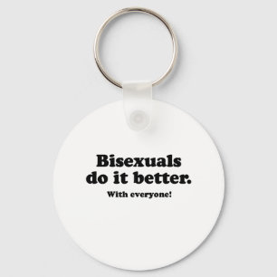 BISEXUALS DO IT BETTER (WITH EVERYONE) KEYCHAIN