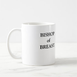 BISHOP of BREAST Coffee Mug