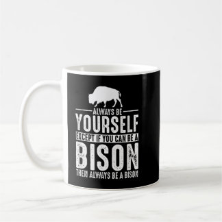 Bison Always Be Yourself Coffee Mug
