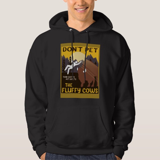 Bison  Don t Pet The Fluffy Cows Buffalo Hoodie (Front)