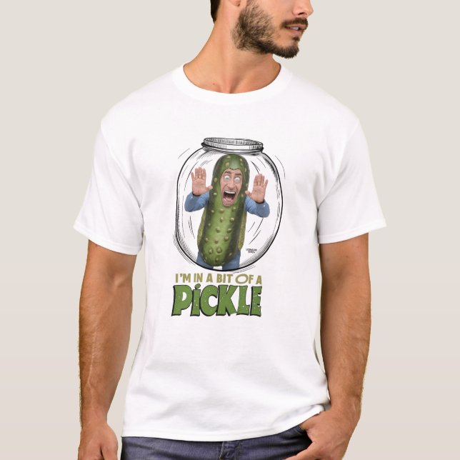 Bit of a Pickle T-Shirt (Front)