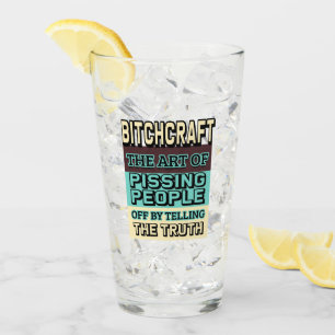 Bitchcraft The Art of Pissing People Off Glass