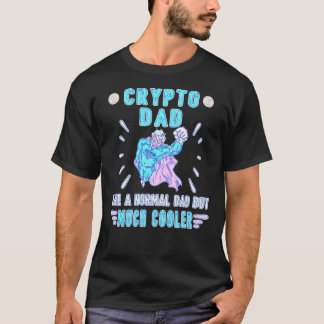 Bitcoin Crypto Father Dad Trader Crypto T-Shirt