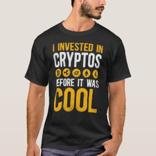 Bitcoin Crypto I Invested In Cryptos Before It Was T-Shirt