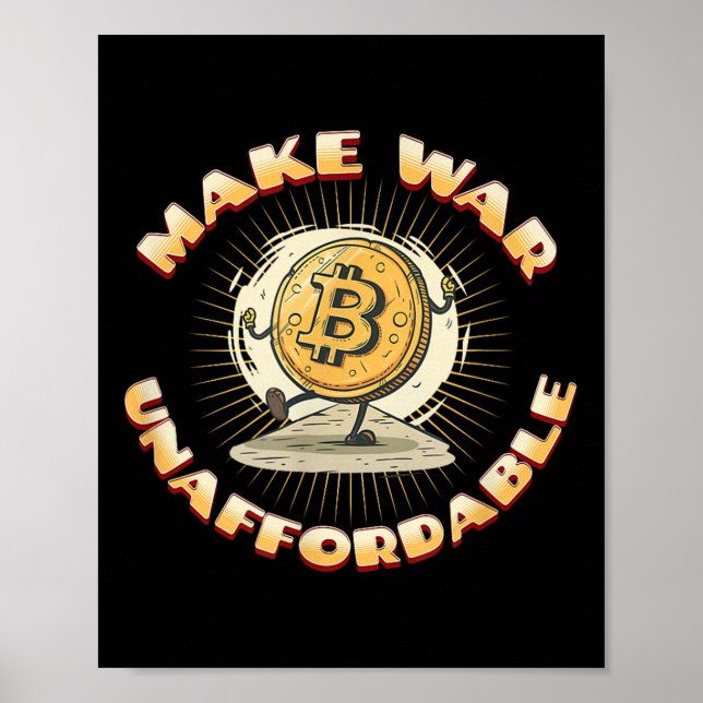 Bitcoin Cryptocurrency Make War Unaffordable Anti  Poster (Front)
