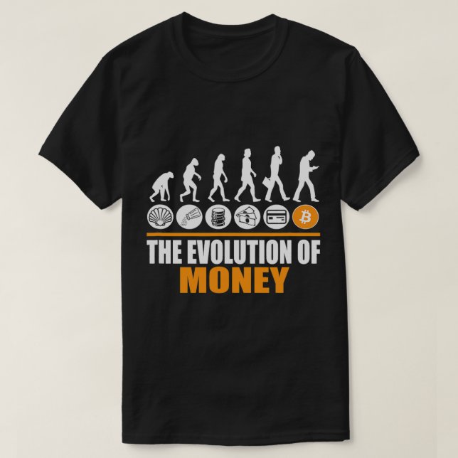 Bitcoin Evolution of Money Funny BTC Cryptocurrenc T-Shirt (Design Front)