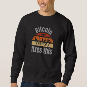 Bitcoin Fixes this 21 Million BTC Stacking Sats Bi Sweatshirt