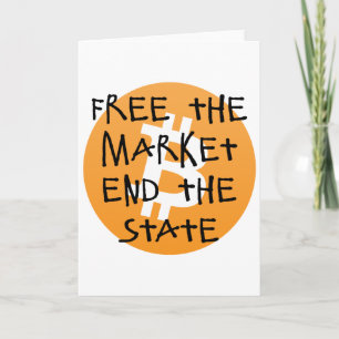 Bitcoin - Free the Market End the State Card