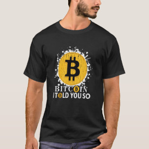 Bitcoin I Told You So T-Shirt