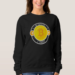 Bitcoin In Crypto I Trust Cryptocurrency Blockchai Sweatshirt