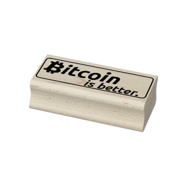 Bitcoin is better - Wood Art Stamp - Money Stamp (Stamp)
