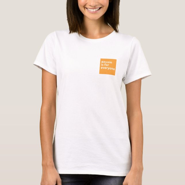 Bitcoin is for Everyone T-Shirt (Front)