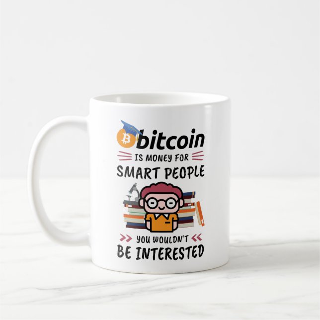 Bitcoin Is Money for Smart People, Crypto Nerd Coffee Mug (Left)