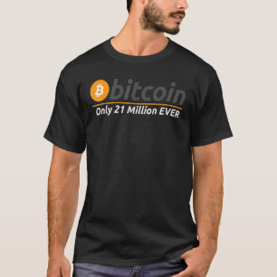Bitcoin Only 21 Million Ever Crypto Defi Bitcoin P T-Shirt