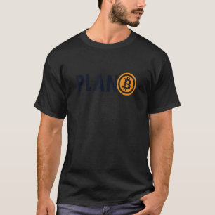 Bitcoin Plan B Crypto Cryptocurrency Blockchains B T-Shirt