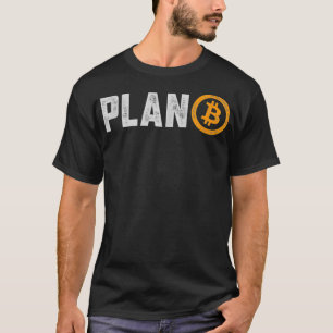 Bitcoin Plan B HODL BTC Crypto Currency Traders Bl T-Shirt
