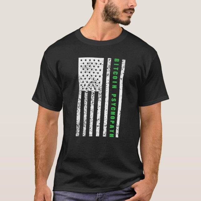 Bitcoin Psychopath Patriotism American Flag Proud  T-Shirt (Front)