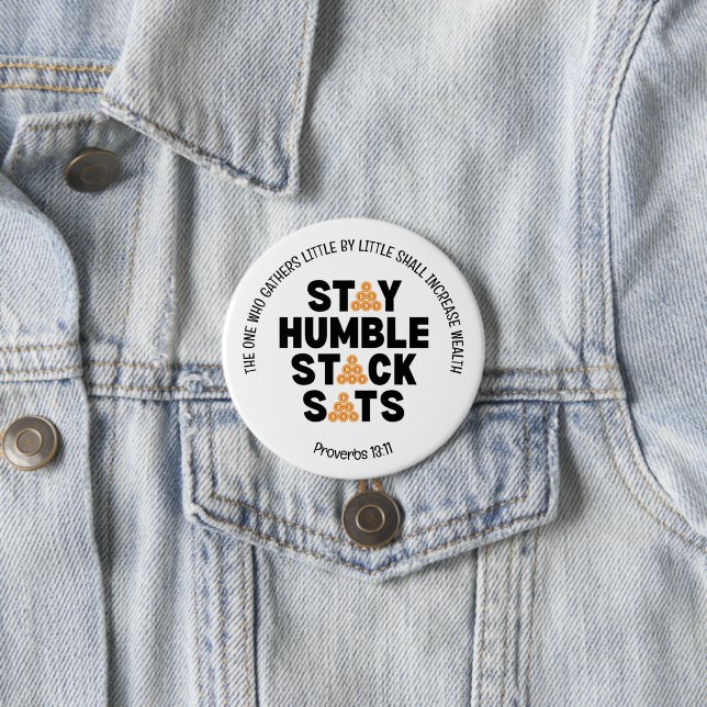 Bitcoin STAY HUMBLE STACK SATS Crypto 3 Inch Round Button (In Situ)