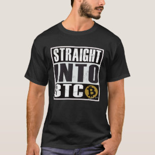 Bitcoin Straight Outta into BTC Blockchain T-Shirt