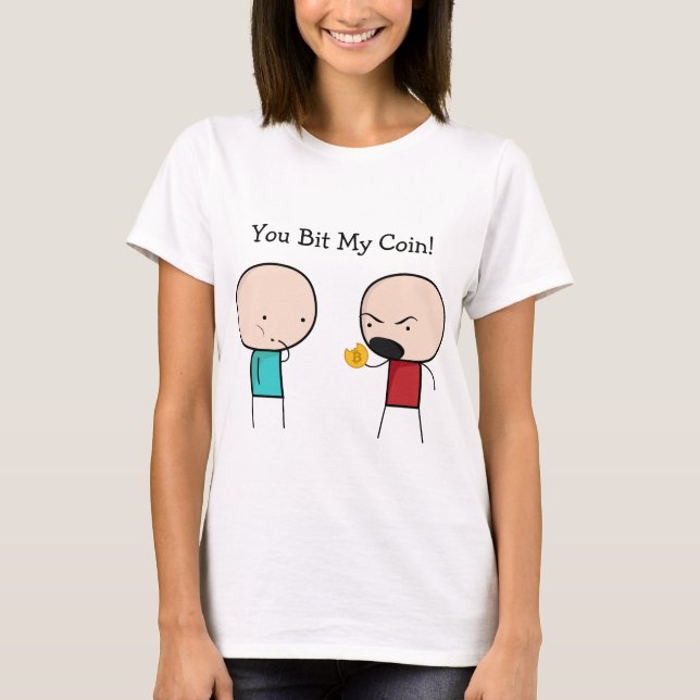 Bitcoin "vous T-shirt avez mordu ma pièce de (Devant)