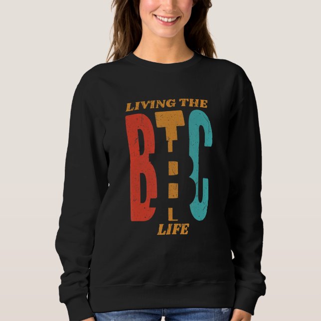 Bitcoins Gold For Bitcoiner Crypto Miner 7 Sweatshirt (Front)