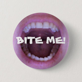 BITE ME! 2 INCH ROUND BUTTON