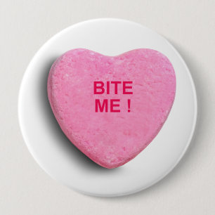 BITE ME CANDY HEART 4 INCH ROUND BUTTON