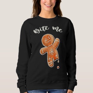 Bite Me Gingerbread Homme laid Christmas Sweat 1