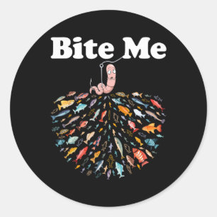 Bite Me Go Fishing Fisherman Fishing Lover  Classic Round Sticker
