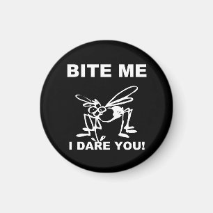 Bite Me I Dare You Funny Mosquito Magnet